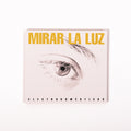 ELECTRODOMÉSTICOS - MIRAR LA LUZ (CD)